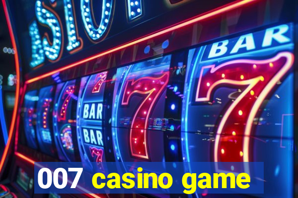 007 casino game